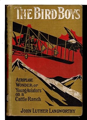 THE BIRD BOYS' AEROPLANE WONDER Or Young Aviators on a Cattle Ranch #5.