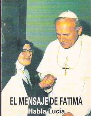 Imagen del vendedor de El mensaje de Ftima. Habla Lucia a la venta por SOSTIENE PEREIRA