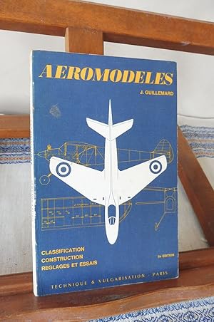 Aéromodèles. Classification, Construction, Réglages Et Essais. Troisième Edition