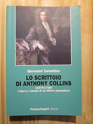Lo scrittoio di Anthony Collins (1676-1729) : i libri e i tempi di un libero pensatore