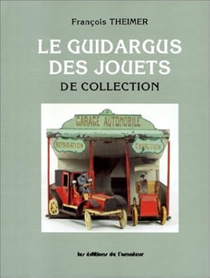 Bild des Verkufers fr Le Guidargus des Jouets de Collection zum Verkauf von DEL SUBURBIO  LIBROS- VENTA PARTICULAR