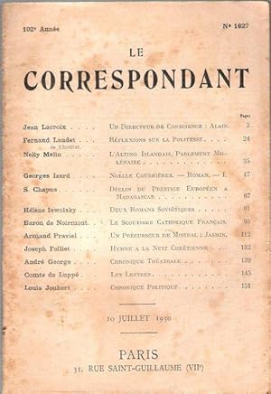 Imagen del vendedor de Le Correspondant : Religion - Philosophie - Politique - Histoire - Sciences - conomie Sociale - Voyages - Littrature - Beaux-Arts . 102 Anne . 10 Juillet 1930 a la venta por Au vert paradis du livre