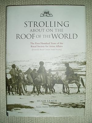 Immagine del venditore per Strolling About on the Roof of the World : The First Hundred Years of the Royal Society for Asian Affairs .,.,. venduto da Expatriate Bookshop of Denmark