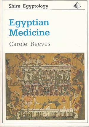 Egyptian Medicine / Carole Reeves; Shire Egyptology