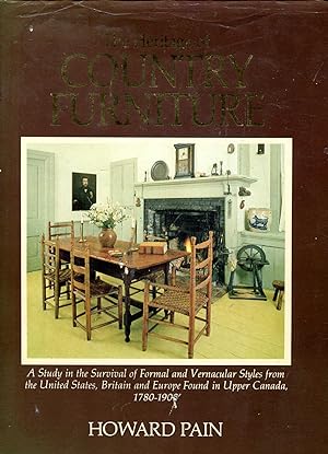 The Heritage of Country Furniture : A Study in the survival of formal and vernacular styles from ...