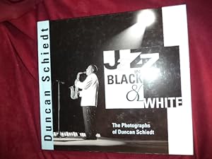Imagen del vendedor de Jazz in Black & White. The Photographs of Duncan Schiedt. a la venta por BookMine