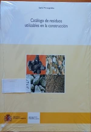 CATÁLOGO DE RESIDUOS UTILIZABLES EN LA CONSTRUCCIÓN.