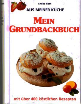 Bild des Verkufers fr Mein Grundbackbuch - mit ber 400 kstlichen Rezepten (Livre en allemand) zum Verkauf von Eva's Bcherregal
