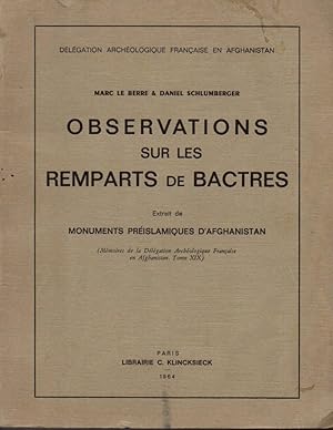 Observations Sur Les Remparts De Bactres: Extrait De Monuments Preislamiques D'Afghanistan (Memoi...