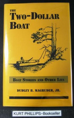 Bild des Verkufers fr The Two-Dollar Boat: Boat Stories and Other Lies zum Verkauf von Kurtis A Phillips Bookseller