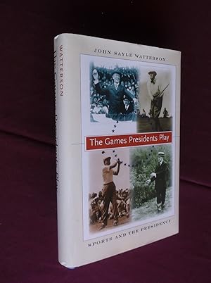 Imagen del vendedor de The Games Presidents Play: Sports and the Presidency a la venta por Barker Books & Vintage