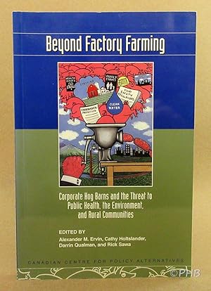 Seller image for Beyond Factory Farming: Corporate Hog Barns and the Threat to Public Health, the Environment, and Rural Communities for sale by Post Horizon Booksellers