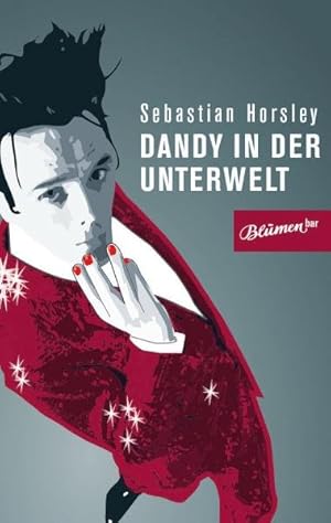 Dandy in der Unterwelt: Eine unautorisierte Autobiographie