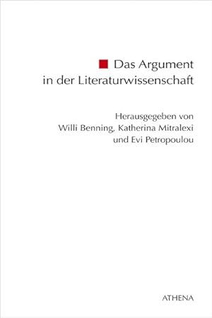 Das Argument in der Literaturwissenschaft: Ein germanistisches Symposion in Athen (Beiträge zur K...