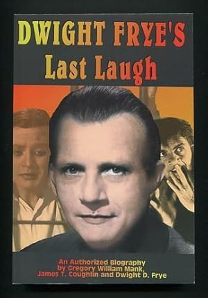 Seller image for Dwight Frye's Last Laugh: An Authorized Biography for sale by ReadInk, ABAA/IOBA