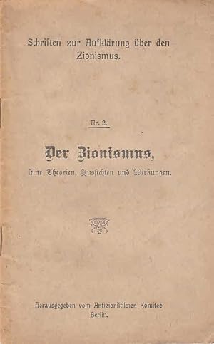 Der Zionismus, seine Theorien, Aussichten und Wirkungen Schriften zur Aufklärung über den Zionism...