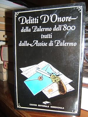 DELITTI D'ONORE DELLA PALERMO DELL'800 TRATTI DALLE ASSISE DI PALERMO.,