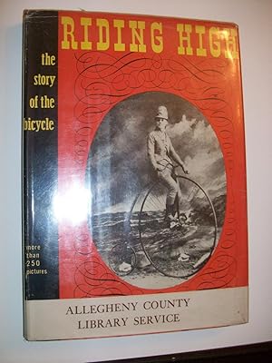 Seller image for RIDING HIGH: THE STORY OF THE BICYCLE for sale by Lowest Priced Quality Rare Books