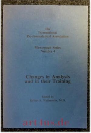 Imagen del vendedor de Changes in Analysts and in their Training. The International Psychoanalytical Association : Monograph Series ; 4 a la venta por art4us - Antiquariat