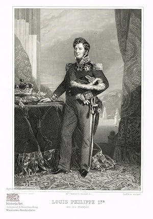Louis Philippe I.er Roi des Francais. Ganzfigur in Uniform mit Degen und Orden, die Hand auf ein ...