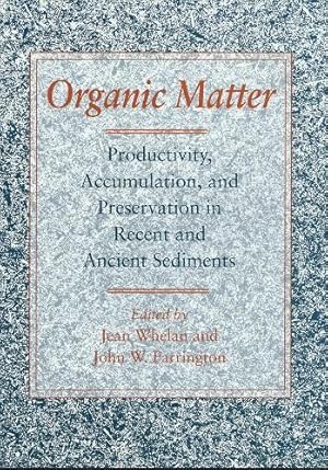 Organic Matter : productivity, accumulation, and preservation in recent and ancient sediments