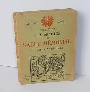 Les minutes de Sable mémorial suivies de César-antéchrist. Avec les croquis de l'auteur. Paris. F...
