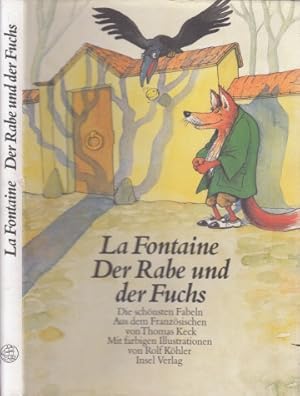 Der Rabe und der Fuchs - Die schönsten Fabeln Mit Illustrationen von Rolf Köhler und einem Nachwo...