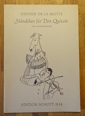 Immagine del venditore per Stndchen fr Don Quixote (Fr Mnnerchor; Textfassung vom Komponisten nach der anonymen bertragung (1837) des Don Quixote von Miguel de Cervantes, Partitur) venduto da ANTIQUARIAT H. EPPLER