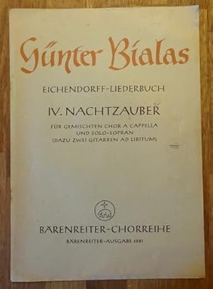 Seller image for Eichendorff-Liederbuch IV. Nachtzauber (Fr gemischten Chor a Cappella und Solo-Sopran (dazu zwei Gitarren ad libitum) for sale by ANTIQUARIAT H. EPPLER