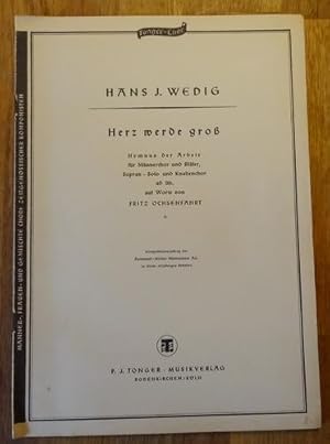 Bild des Verkufers fr Herz werde gro (Hymnus der Arbeit. Fr Mnnerchor und Blser, Sopran - Solo und Knabenchor auf Worte von Fritz Ochsenfahrt) zum Verkauf von ANTIQUARIAT H. EPPLER