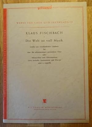 Bild des Verkufers fr Die Welt ist voll Musik (Lieder aus verschiedenen Lndern fr vier- bis achtstimmigen gemischten Chor.) zum Verkauf von ANTIQUARIAT H. EPPLER