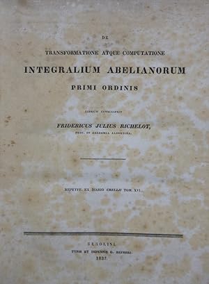 De Transformatione Atque Computatione Integralium Abelianorum Primi Ordinis. Repetit. Ex Diario C...