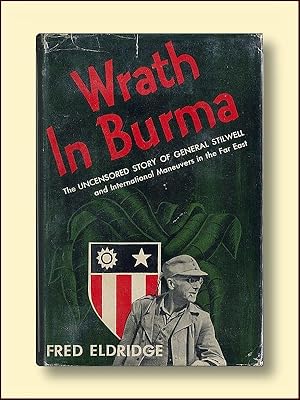 Wrath in Burma the Uncensored Story of General Stilwell and International Maneuvers in the fAR EAST