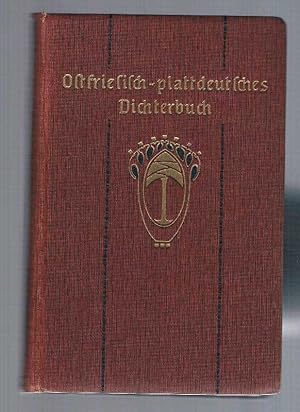 Bild des Verkufers fr Ostfriesisch-plattdeutsches Dichterbuch. Mit einer Einleitung: Geschichte der niederdeutschen Sprache und Literatur in Ostfriesland. zum Verkauf von St. Jrgen Antiquariat