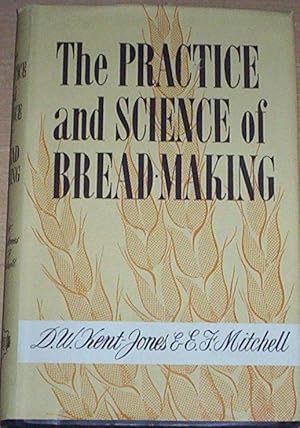 Imagen del vendedor de The Practice and Science of Breadmaking. a la venta por Thylacine Fine Books