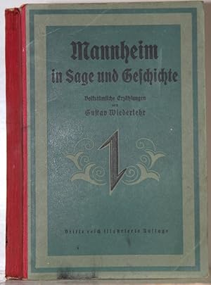 Mannheim in Sage und Geschichte. Volkstümliche Erzählungen. 3. reich illustrierte Auflage.