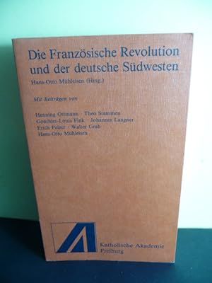 Image du vendeur pour Die Franzsische Revolution und der deutsche Sdwesten. Hans-Otto Mhleisen (Hrsg.). Mit Beitr. von Henning Ottmann . mis en vente par Antiquariat-Fischer - Preise inkl. MWST