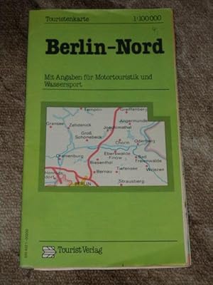 Touristenkarte Berlin-Nord : mit Angaben für Motortouristik und Wassersport. Red.: Volker Wittig