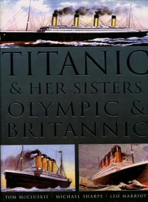 Titanic & Her Sisters Olympic & Britannic