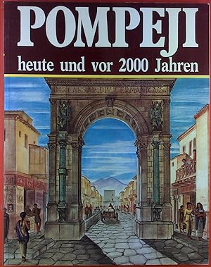 Bild des Verkufers fr Pompeji, heute und vor 2000 Jahren. zum Verkauf von biblion2