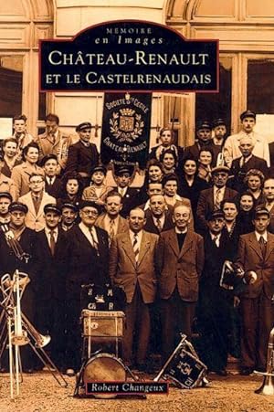Image du vendeur pour Chteau-Renault et le Castelrenaudais mis en vente par Chapitre.com : livres et presse ancienne