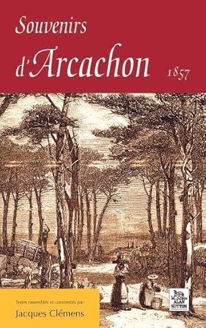 Immagine del venditore per SOUVENIRS D'ARCACHON 1857 venduto da Chapitre.com : livres et presse ancienne