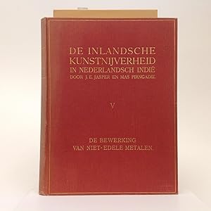 Image du vendeur pour DE INLANDSCHE KUNSTNIJVERHEID IN NEDERLANDSCH INDIE Vol V De Bewerking Van Niet -Edele Metalen (Koperbewerking En Pamorsmeedkunst) . mis en vente par EGIDIUS ANTIQUARISCHE BOEKHANDEL