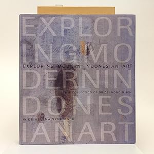 Seller image for Exploring Modern Indonesian Art the Collection of Dr. Oei Hong Djien for sale by EGIDIUS ANTIQUARISCHE BOEKHANDEL