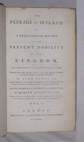 The Peerage of Ireland: or A Genealogical History of the Present Nobility of That Kingdom