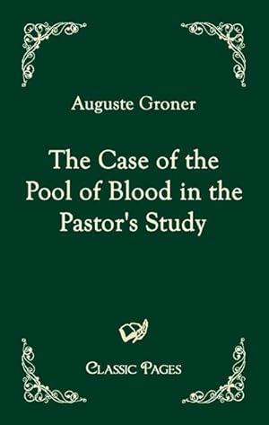 Bild des Verkufers fr The Case of the Pool of Blood in the Pastor's Study (Classic Pages) zum Verkauf von Rheinberg-Buch Andreas Meier eK