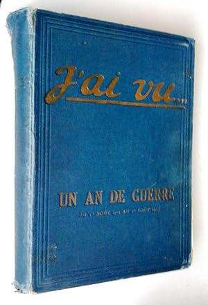 Revue J'ai vu. un an de guerre (du 1er août 1914 au 1er août 1915)