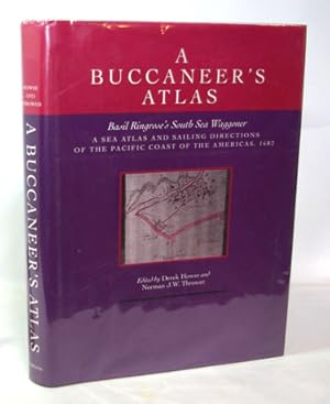 Seller image for A Buccaneer's Atlas Basil Ringrose's South Sea Waggoner for sale by Town's End Books, ABAA