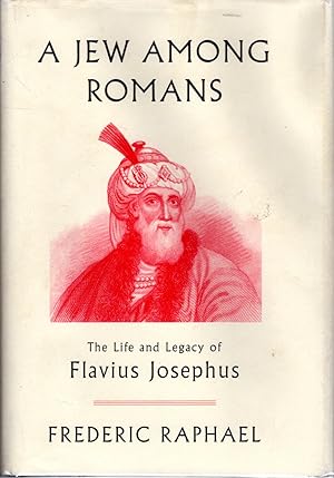 Seller image for A Jew Among Romans: The Life and Legacy of Flavius Josephus, for sale by Dorley House Books, Inc.