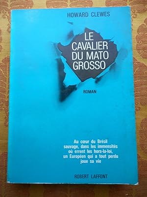 Seller image for Le cavalier du Mato Grosso for sale by Frederic Delbos